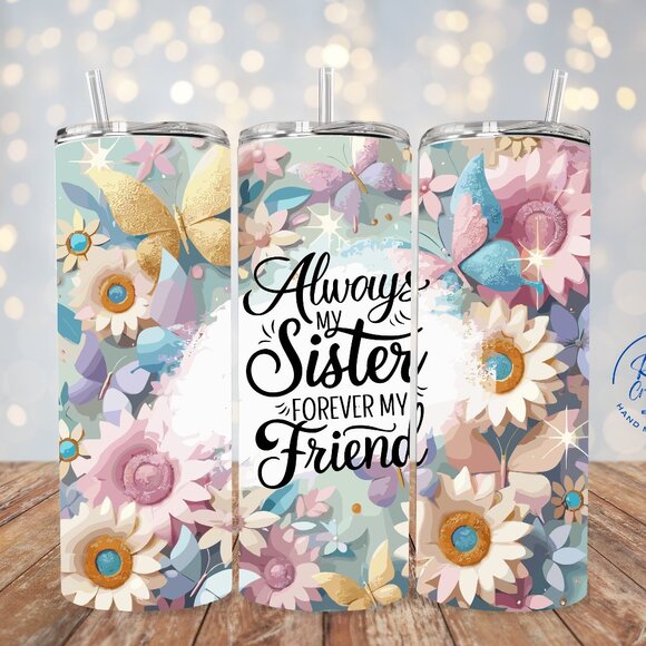 Always Sisters Forever Friends Tumbler, Sister Best Friend Cup - Picture 1 of 7